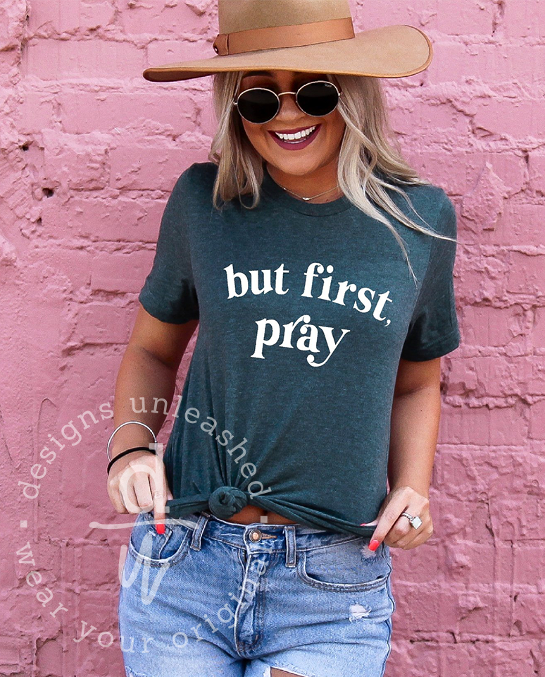 But First Pray (White Design)